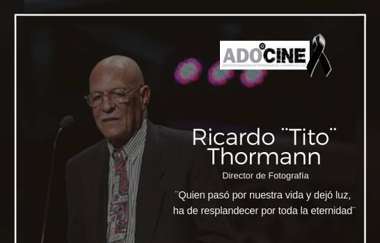 Fallece el cineasta Ricardo “Tito” Thormann